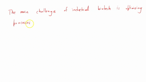 what-is-the-main-challenge-of-industrial-biotech
