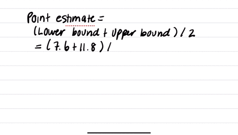 given-the-interval-estimate-for-the-mean-76-118-the-point-estimate-for-the-mean-is-and-the-margin-of-error-is-79835