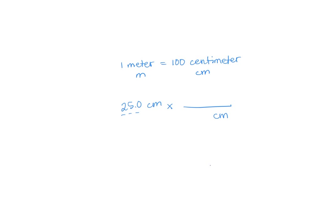 SOLVED: how to convert 25.0 cm to. m