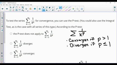 to-test-the-series-for-convergence-you-can-use-the-p-test-you-could-also-use-the-integral-k4-kl-test-as-is-the-case-with-all-series-of-this-type-according-to-the-p-test-the-p-test-does-not-a-02187