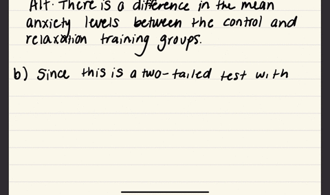 a-research-team-wants-to-investigate-the-usefulness-of-relaxation-training-for-reducing-levels-of-anxiety-in-individuals-experiencing-stress-they-identify-30-people-at-random-from-a-group-of-36717