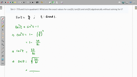 sin-t-79-and-t-is-in-quadrant-i-what-are-the-exact-values-for-cos2t-tan2t-and-sin2t-algebraically-without-solving-for-t-94942