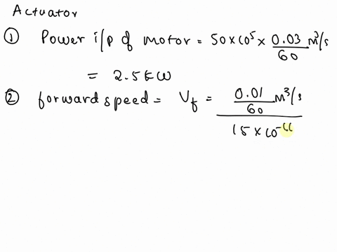 q1-8-marks-an-actuator-forward-speed-is-controlled-by-a-meter-in-circuit-the-pressure-setting-of-relief-valve-is-50-bar-and-the-pump-discharge-30-litres-min-the-cylinder-has-to-carry-a-load-93769