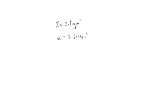 an-objects-moment-of-inertia-is-21-kgm2-its-angular-velocity-is-increasing-at-the-rate-of-36-rads-per-second-what-is-the-net-torque-on-the-object