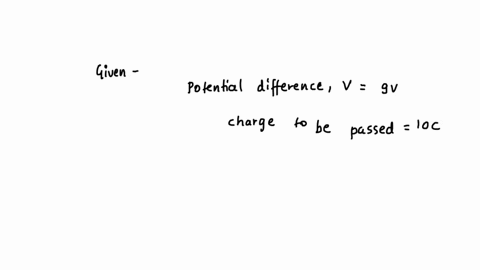 the-potential-difference-between-the-two-terminals-on-a-battery-is-9v-how-much-workenergy-is-required-to-transfer-10c-of-charge-across-the-terminals-04229