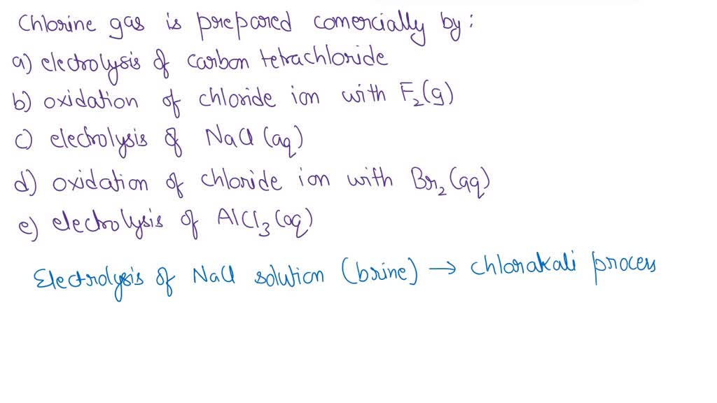 SOLVED Chlorine gas is prepared commercially by electrolysis of