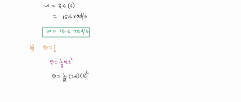 a-wheel-starts-from-rest-with-a-constant-angular-acceleration-of-26-rads2-and-rolls-for-6s-at-the-end-of-that-time-a-what-is-the-angular-velocity-b-through-what-angle-has-the-wheel-turned-c-68339