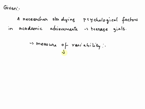 a-researcher-is-studying-psychological-factors-in-academic-achievement-among-teenage-girls-one-variable-he-is-particularly-interested-in-is-perseverance-what-information-does-a-measure-of-va-89252