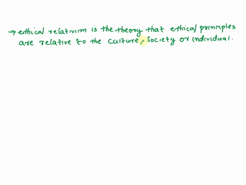 what-is-ethical-relativism-make-the-argument-for-the-ethical-relativism-as-it-was-presented-during-the-lecture-on-the-subject-matter-give-critical-analysis-of-ethical-relativism10points-36841