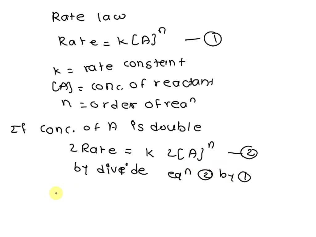 SOLVED: For a particular reaction in which A + products, doubling of ...