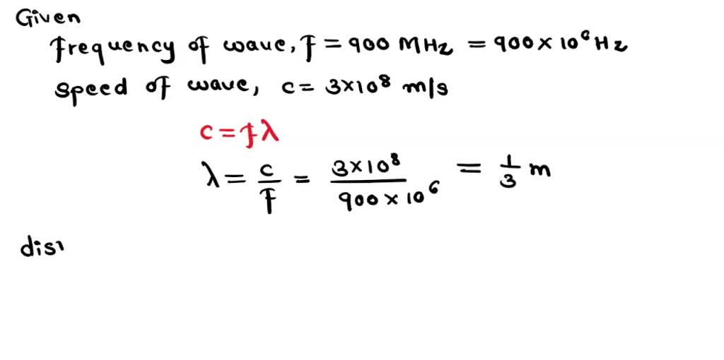 SOLVED: Mobile cell phone signals are transmitted at a frequency of 900 ...