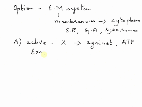 which-of-the-following-processes-adds-to-the-endomembranous-system-inside-the-cell-a-active-transport-b-passive-transport-c-exocytosis-d-endocytosis-95448