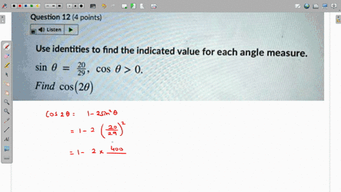 question-12-4-points-listen-use-identities-to-find-the-indicated-value-for-each-angle-measure-sin-0-20-29-cos-0-0-find-cos-20-96876