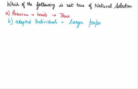 which-of-the-following-is-not-true-of-natural-selection-a-natural-selection-acts-to-preserve-favorab-20882