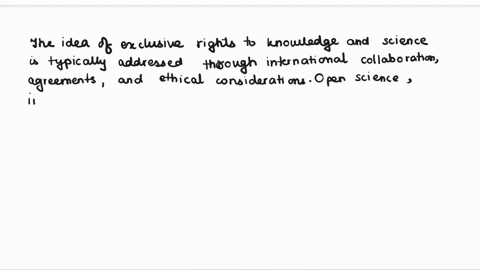 consider-whether-any-country-has-an-exclusive-right-to-knowledge-and-or-science-can-a-single-nation-or-for-that-matter-a-small-group-of-nations-stop-scientific-progress-in-other-nations-on-w-89247