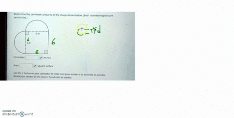 determine-the-perimeter-and-area-of-the-shjpc-shown-below-both-rounded-reglons-are-semicircles-perimeter-inches-arca-square-inches-use-the-button-on-your-calculator-to-make-sure-your-answer-34719