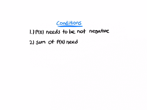determine-whether-or-not-each-one-satisfies-the-two-conditions-required-for-a-valid-probability-distribution-a-x-5-6-7-8-b-x-1-2-3-px-036-048-062-026-px-027-024-049-c-x-0-1-2-3-px-015-008-020-05