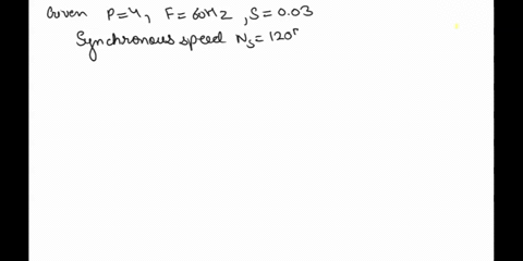 a-4-pole-3-phase-induction-motor-is-energized-from-a-60-hz-supply-and-is-running-at-a-load-condition-for-which-the-slip-is-003-determine-a-rotor-speed-in-rpm-b-rotor-current-frequency-in-hz-39637