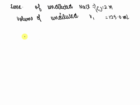1250-ml-of-200-m-nacl-solution-is-diluted-to-a-concentration-of-150-m-how-many-ml-of-water-was-added-to-the-original-volume-hint-must-find-v2-first-938-ml-00240-ml-420-ml-167-ml-81302