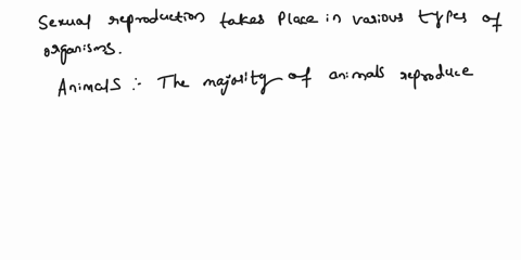 sexual-reproduction-take-place-in-which-type-of-organisms-name-them-48156