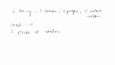 a-bag-contains-2-cherry-3-lemon-4-grape-and-5-watermelon-candies-you-reach-in-and-grab-a-hanful-of-3-pieces-at-random-find-the-probility-that-you-get-at-most-one-cherry-candygive-the-probabl-70086