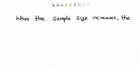 question-four-1-what-is-the-probable-effect-on-the-width-of-the-confidence-interval-when-the-sample-size-is-increased-the-width-increases-the-width-decreases-no-effect-2-given-the-same-data-68354