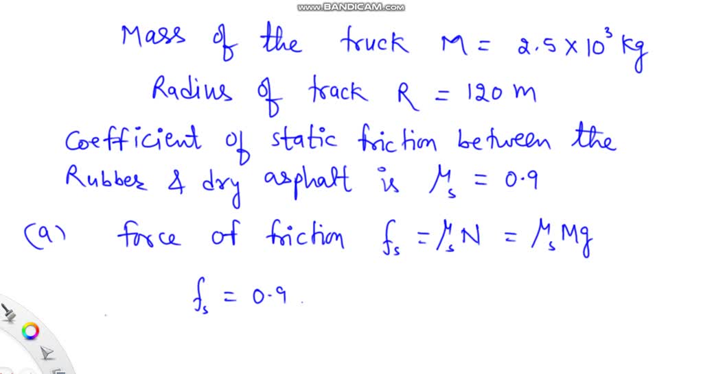 2.5 x 103 kilogram truck with rubber tires moves through a 120 meter ...