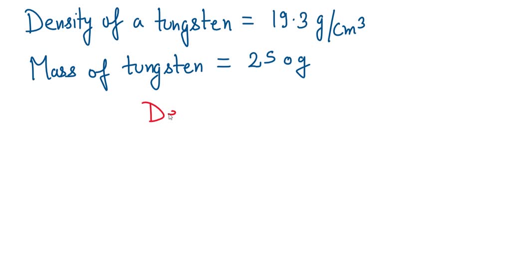 SOLVED The element tungsten used in light bulb filaments has a density