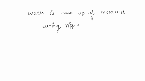 how-do-you-describe-the-motion-of-the-ripples-formed-in-the-water-46707