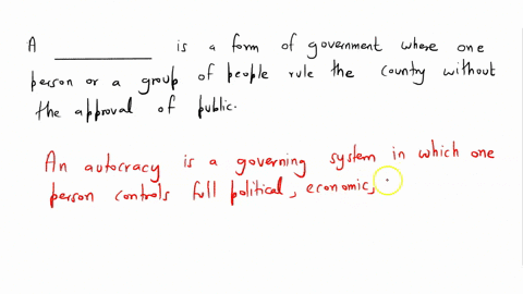 a-_________________-is-a-form-of-government-where-one-person-or-a-group-of-people-rule-the-country-without-the-approval-of-the-public-27499