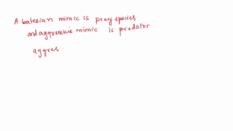 which-of-the-following-is-true-about-batesian-and-aggressive-mimicry-a-batesian-mimic-is-a-prey-species-an-aggressive-mimic-is-a-predator-batesian-mimicry-involves-mating-aggressive-mimicry-21551