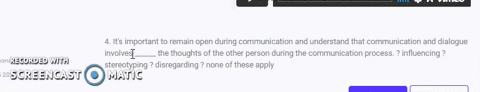4-its-important-to-remain-open-during-communication-and-understand-that-communication-and-dialogue-involves-______-the-thoughts-of-the-other-person-during-the-communication-process-influenci-49381