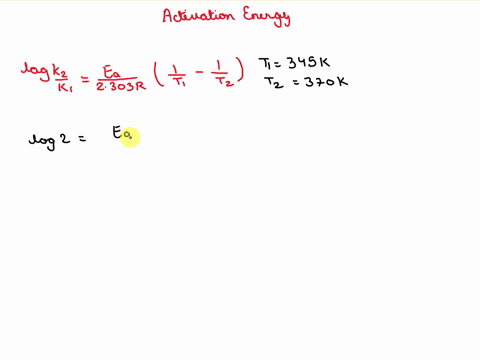assume-that-a-reaction-takes-place-at-345-k-and-370-k-what-must-the-activation-energy-be-for-the-rate-constant-to-double-over-this-temperature-range-kjlmol-40682