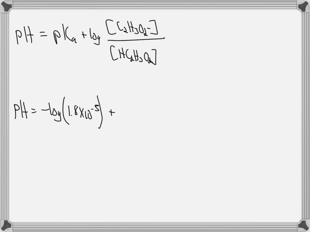 Acetic Acid Has A Ka Of 18×10−5 What Is The Ph Of A Buffer Solution Containing 014 M Hc2h3o2 7815