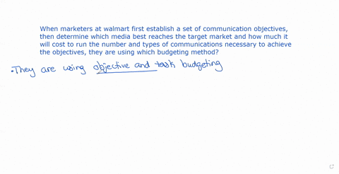 when-marketers-at-walmart-first-establish-a-set-of-communication-objectives-then-determine-which-media-best-reaches-the-target-market-and-how-much-it-will-cost-to-run-the-number-and-types-of-52556