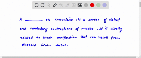 a-n-________-or-convulsion-is-a-series-of-violent-and-involuntary-contractions-of-the-muscles-it-is-usually-related-to-brain-malfunctions-that-can-result-from-diseased-or-injured-brain-tissu-56367
