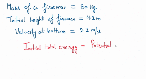 a-fireman-of-80-kg-slides-down-a-polewhen-he-reaches-the-bottom-42-m-below-his-starting-point-his-speed-is-22-ms-by-how-much-has-thermal-energy-increased-during-his-slide-01992