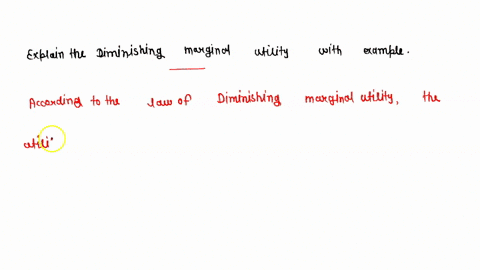 b-explain-the-meaning-of-diminishing-marginal-utility-by-giving-example-79058