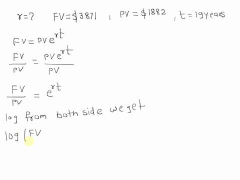 what-annual-rate-with-continuous-compounding-would-be-required-for-a-debt-of-1882-to-grow-into-3871-in-19-years-in-this-question-you-will-need-to-solve-for-r-in-fv-pvert-start-by-dividing-bo-26044