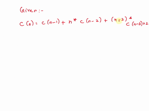 for-solving-the-following-recurrence-relation-how-many-initial-conditions-are-required-cn-cn-1-ncn-2-n-2cn-3-2-here-denotes-multiplication-a-4-b-3-c-2-d-1-34853