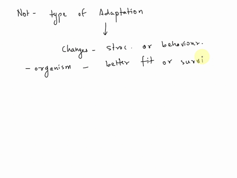 which-of-the-following-is-not-a-type-of-adaptation-specialized-adaptation-biological-adaptation-behavioral-adaptation-structural-adaptation-95012