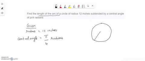 find-the-length-of-the-arc-of-a-circle-of-radius-12-inches-subtended-by-a-central-angle-of-pi4-radians