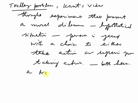 explain-the-trolley-problem-and-kants-view-of-it-in-complete-sentences-following-the-rules-for-academic-writing-answer-in-your-own-words-no-copy-paste-80644