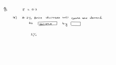 the-elasticity-of-good-is-e03-a-29-price-increase-will-cause-the-demand-toldecrease-b-a-2-price-decrease-will-cause-the-demand-to-increase-36764