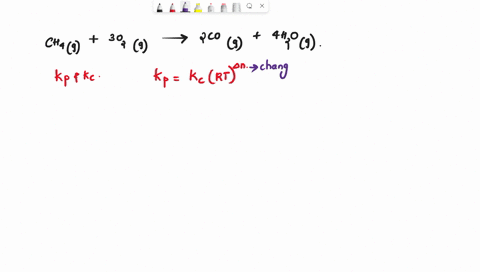 what-is-true-about-the-relationship-of-kp-and-kc-for-the-reaction-2-ch4g-3-o2g-a-2-cog-4-h2og-87155