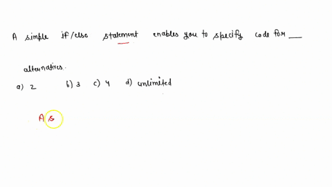 a-simple-ifelse-statement-enables-you-to-specify-code-for-____-alternativesa-2b-3c-4d-unlimited-95136