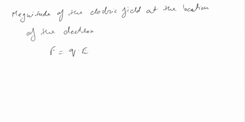 an-electron-in-a-region-where-there-is-an-electric-field-experiences-a-force-of-magnitude-35-10-16-n-what-is-the-magnitude-of-the-electric-field-at-the-location-of-the-electron-86501