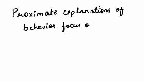 what-do-proximate-explanations-of-behavior-focus-on-a-how-displays-and-other-types-of-behavior-hav-2-51073