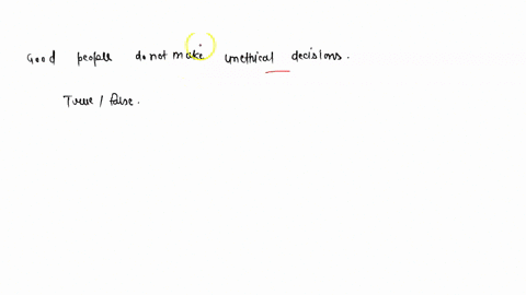 good-people-do-not-make-unethical-decisions-true-false-37057