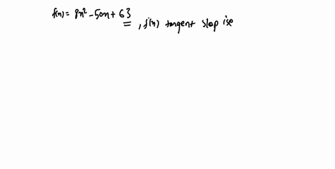 find-all-points-on-the-graph-of-fx-8x2-50x-63-where-the-slope-of-the-tangent-line-is-0_-11398